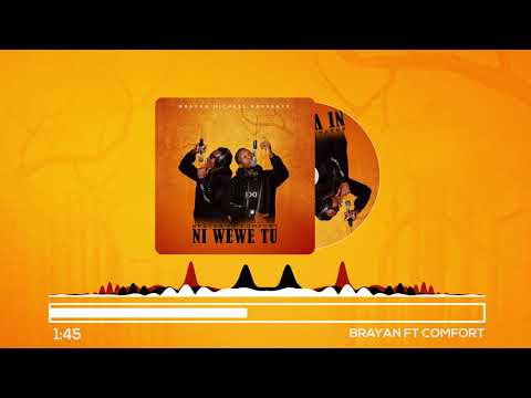 Brayan Ft Comfort Ni Wewe Tu Official Audio