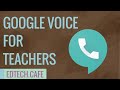 Google Voice Tutorial 2020 (How to setup account for teachers)