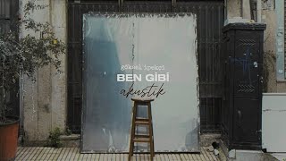 Göksel İpekçi - Ben Gibi (Akustik) Resimi