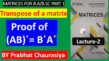 Matrices For B.sc part 1 || Proof of (AB)