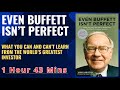 EVEN BUFFETT ISN’T PERFECT What You Can and Can’t Learn from the World’s Greatest Investor