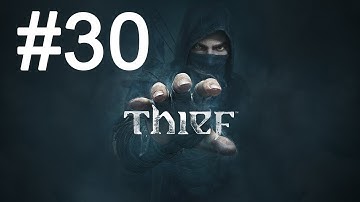 Thief Walkthrough Part 30 - No Commentary Playthrough (PS4/Xbox One)