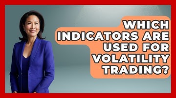 Which Indicators Are Used For Volatility Trading? - Stock and Options Playbook