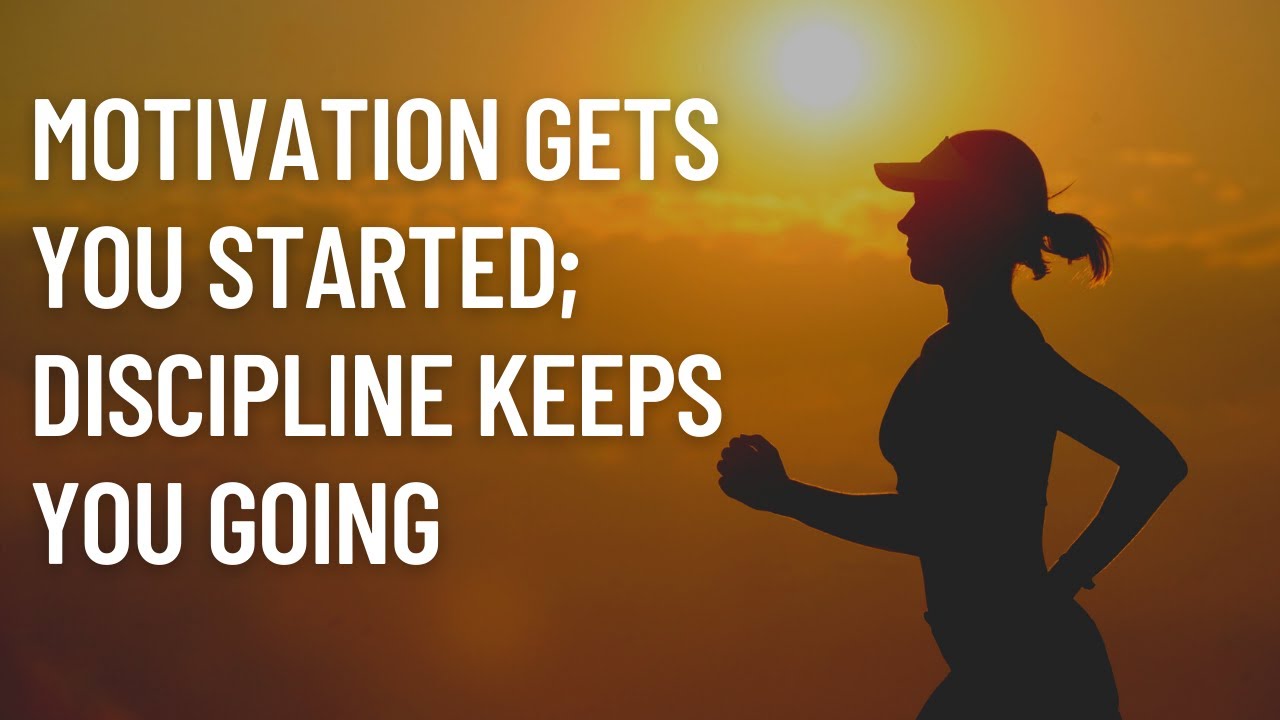 Motivation gets you started; discipline keeps you going - YouTube