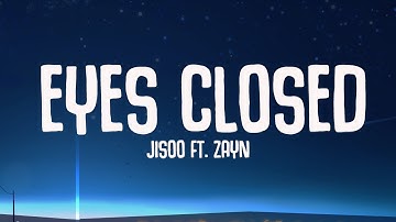 EYES CLOSED - JISOO (Lyrics) ft. ZAYN