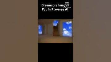 Dreamcore Images Put in Pixverse AI