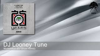 DJ Looney Tune - Workstation - DJ Ghost Remix (Bonzai Progressive)