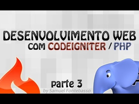 Vídeo Aula - Desenvolvimento Web com CodeIgniter / PHP - parte 3 - YouTube