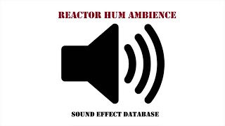Reactor Hum Ambience Sound Effect