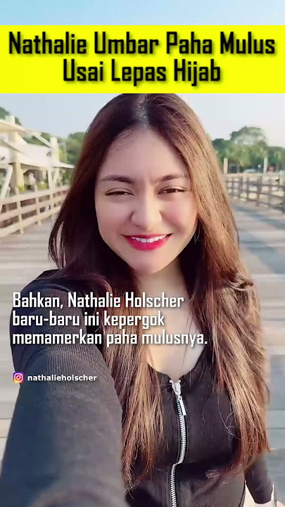 NATHALIE HOLSCHER PAMER PAHA MULUS USAI LEPAS HIJAB #shorts