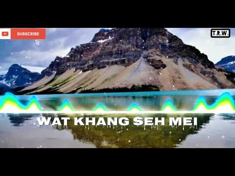 Wat Khang Seh Mei Audio   Khasi Song   Jingrwai Khasi