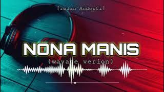 W A Y A S E‼️NONA MANIS (Choky Umasangadji) ☑️REMIX VERSION [ Rolan Andesti ] TME 2024🏝️