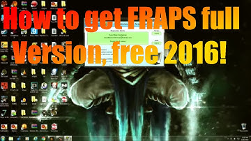 How to get Fraps Full Version, Free 2016 WORKING NEWEST VERSION!