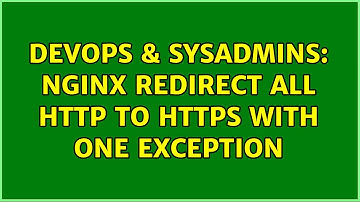 DevOps & SysAdmins: nginx redirect all http to https with one exception
