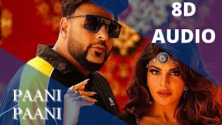 Paani Paani | 8D audio | Baadshah | the audible treat | Use Headphones
