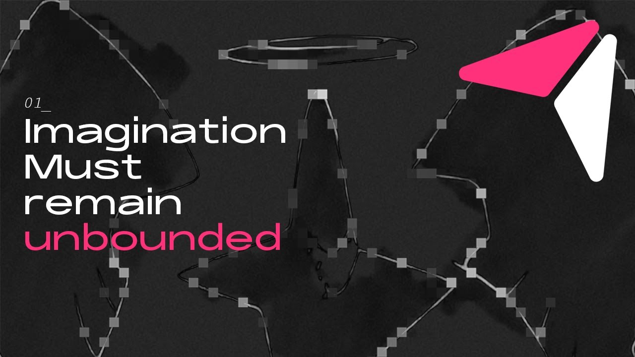 Imagination Must Remain Unbounded.