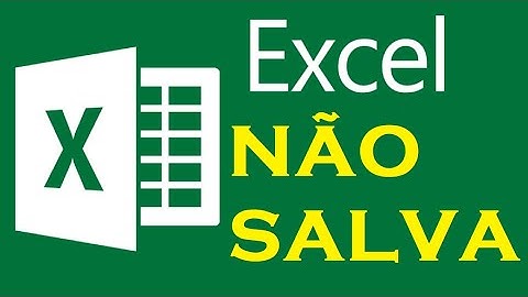 MICROSOFT EXCEL - NÃO SALVA-  COMO RESOLVER