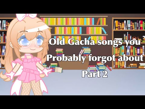 Old Gacha Songs You Probably Forgot About | Part 2 | StrawberryRose