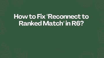 How to Fix "Reconnect to Ranked Match" in R6?