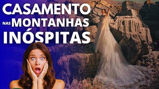 CASAMENTO nas MONTANHAS Inóspitas: Uma Celebração ÉPICA em um Cenário REMOTO