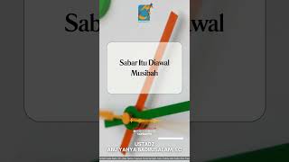 [SHORT] Sabar Itu Diawal-Awal Musibah - Ust Badru Salam, Lc