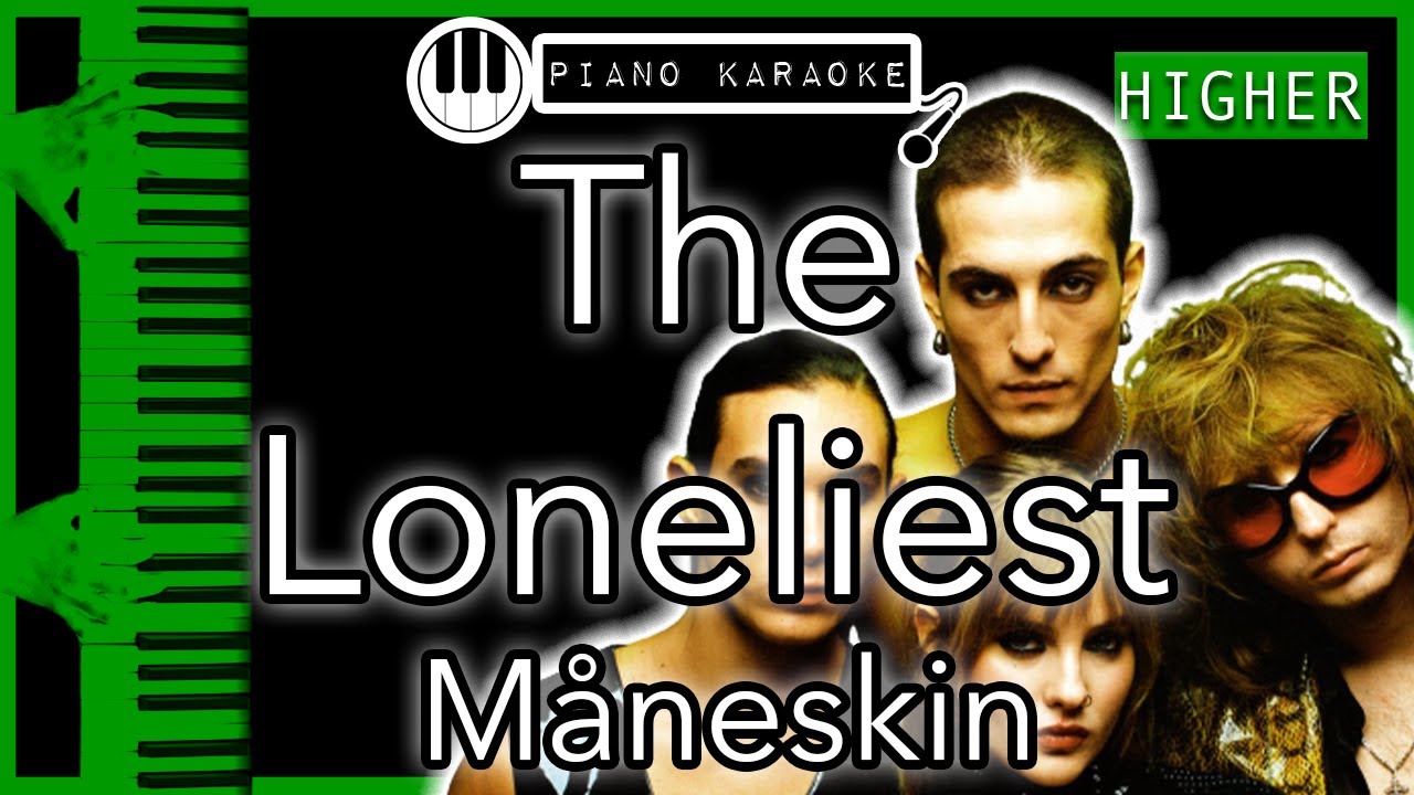 The Loneliest (HIGHER +3) - Måneskin - Piano Karaoke Instrumental
