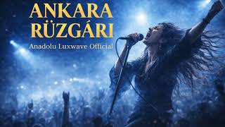 Ankara Rüzgarı Konser - Anadolu Luxwave 