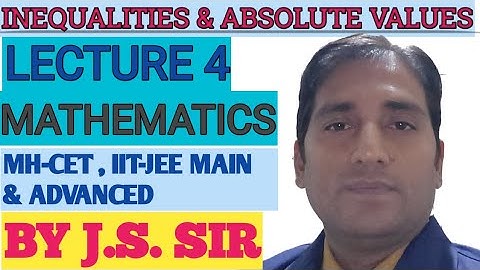 IIT-JEE MAIN AND ADVANCED|INEQUALITY & ABSOLUTE VALUE|LECTURE 4(INEQUALITY)|J.S.SIR