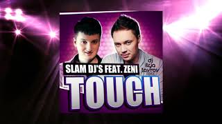 Slam DJ's feat Zeni - Touch (DJ ILYA LAVROV remix)