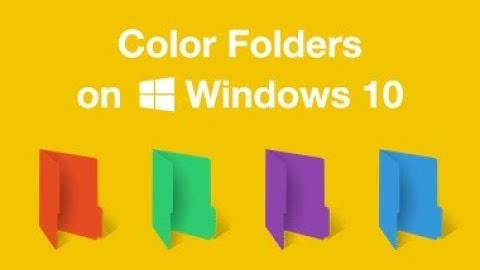 How To Change Folder Color (Windows 10/7)
