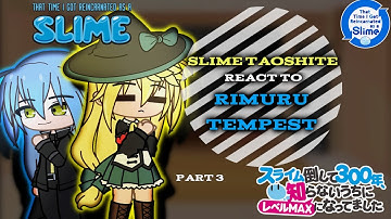Slime Taoshite 300-nen react to Rimuru Tempest「Part 3/6」