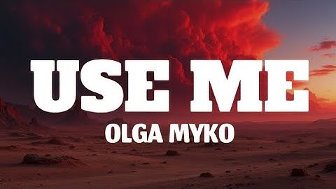 Olga Myko – USE ME (Lyrics Video)