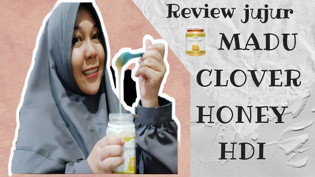 Review Jujur dan Detail Madu Clover Honey HDI - YouTube