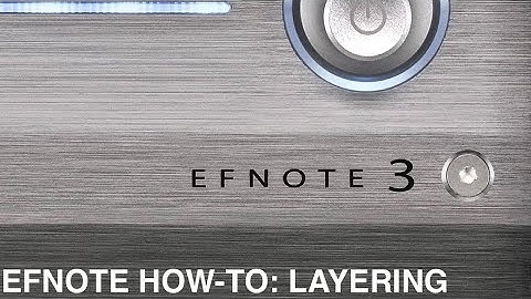 EFNOTE How To: LAYERING