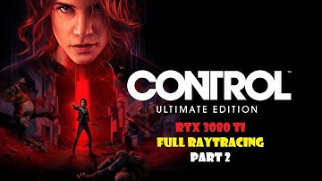 Control Ultimate Edition PC Walkthrough Part 2 - 4k Full Raytracing - DLSS Quality - No Commentary