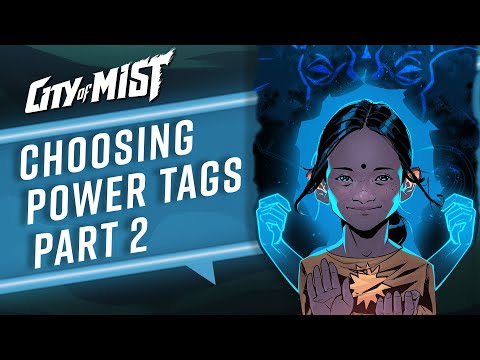 Choosing Power Tags in City of Mist TTRPG - Part 2