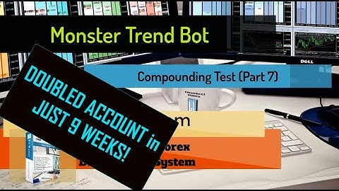 UP 101%! - Monster Trend Bot (PART 7) DOUBLES Trading Account -  Automated Forex Trading Software