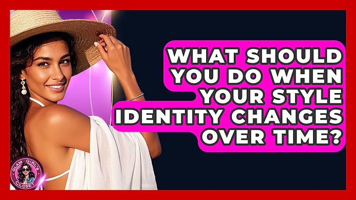 What Should You Do When Your Style Identity Changes Over Time? - Glam Girl's Closet