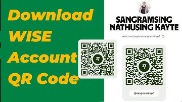 How to Easily Download & Create WISE Account QR Code | Quick Setup Guide