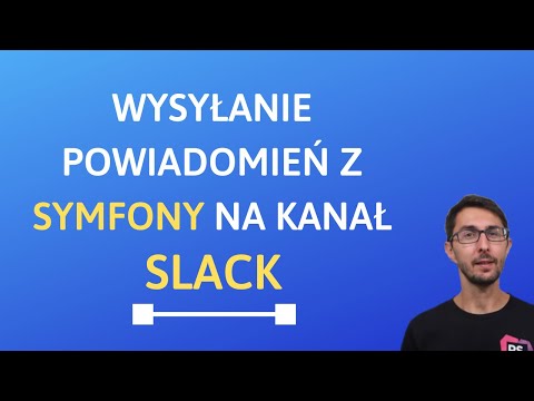 Jak wysyłać powiadomienia z projektu Symfony na kanał Slack