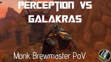 Perception vs Galakras 10 HC. Monk Brewmaster PoV.