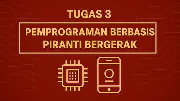 TUGAS 3 PRAKTIKUM PEMPROGRAMAN BERBASIS PIRANTI BERGERAK - UNIVERSITAS TERBUKA