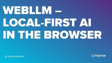 WebLLM - Local-First AI in the browser by Maciej Maczko