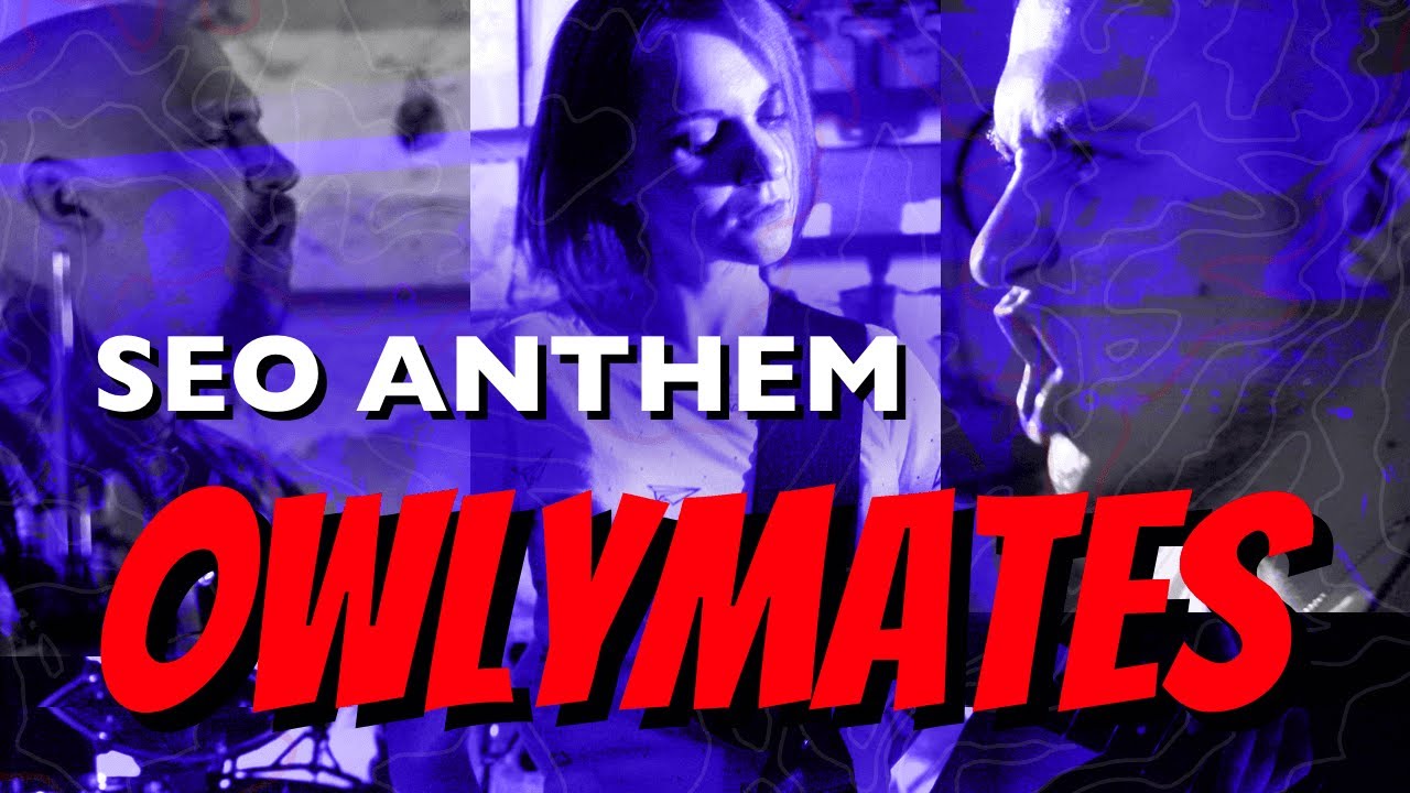 Owlymates – SEO Anthem (Official Music Video)
