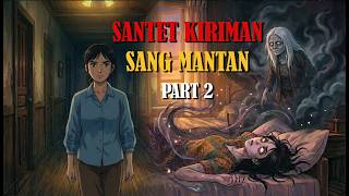 SANTET KIRIMAN SANG MANTAN PART 2 | Kartun Hantu Seram