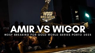 Bboy Amir vs Bboy Wigor | WDSF Breaking For Gold World Series Porto 2023