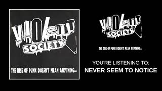 Violent Society - Never Seem To Notice