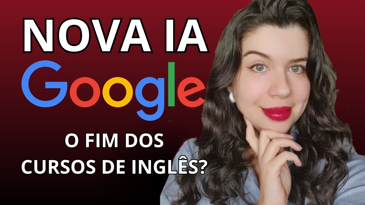 NOVA IA DO GOOGLE: Ensina inglês gratuitamente