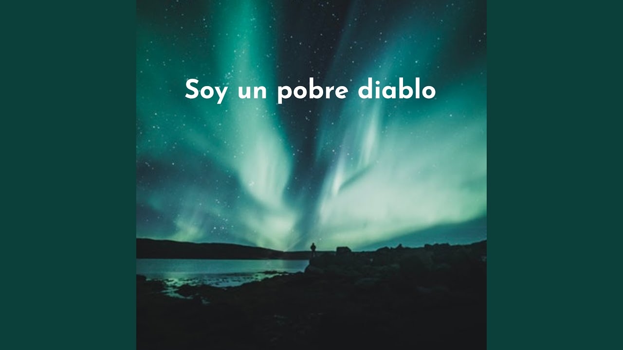 Soy un pobre diablo - YouTube