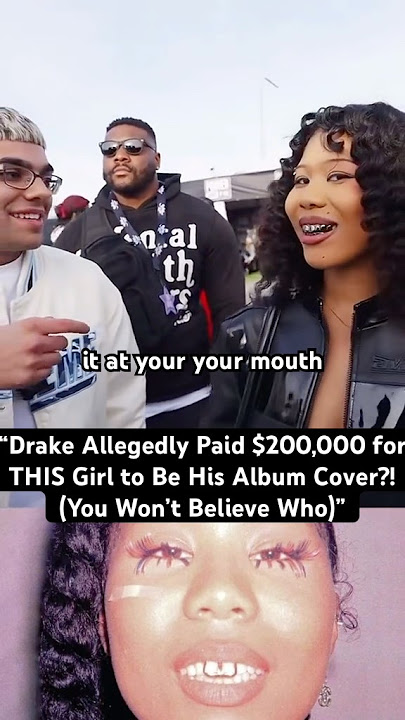 “Drake Allegedly Paid $200,000 for THIS Girl to Be His Album Cover?! (You Won’t Believe Who)”